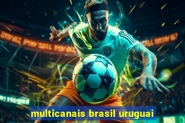 multicanais brasil uruguai